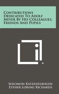 Bokomslag för "Contributions Dedicated to Adolf Meyer by His Colleagues, Friends and Pupils"