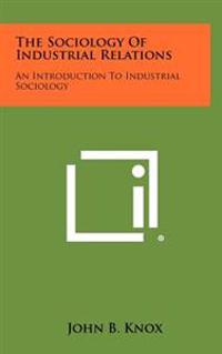 Kirjan kansi "The Sociology of Industrial Relations: An Introduction to Industrial Sociology"
