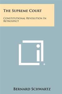 The Supreme Court: Constitutional Revolution in Retrospect