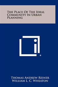 The Place of the Ideal Community in Urban Planning