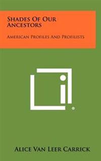 Bokomslag för "Shades of Our Ancestors: American Profiles and Profilists"