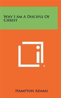 Why I Am a Disciple of Christ