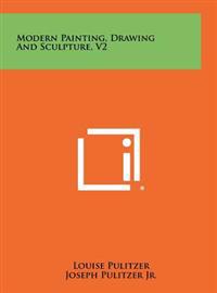 Modern Painting, Drawing and Sculpture, V2
