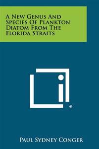 A New Genus and Species of Plankton Diatom from the Florida Straits