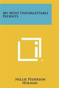 My Most Unforgettable Patients