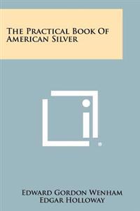 The Practical Book of American Silver