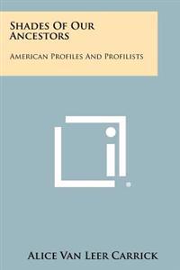Shades of Our Ancestors: American Profiles and Profilists