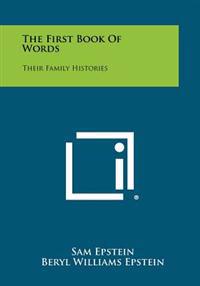 The First Book of Words: Their Family Histories