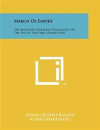 March of Empire: The European Overseas Possessions on the Eve of the First World War