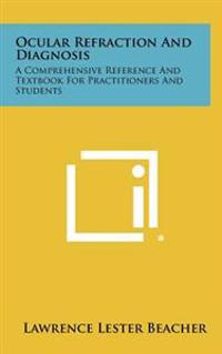 Kirjan kansi "Ocular Refraction and Diagnosis: A Comprehensive Reference and Textbook for Practitioners and Students"