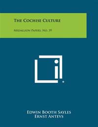 The Cochise Culture: Medallion Papers, No. 39