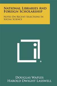 National Libraries and Foreign Scholarship: Notes on Recent Selections in Social Science