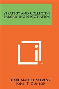 Strategy and Collective Bargaining Negotiation