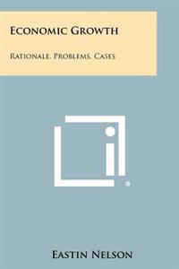 Economic Growth: Rationale, Problems, Cases