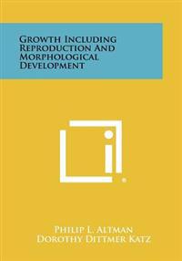 Growth Including Reproduction And Morphological Development