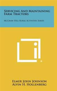 Kirjan kansi "Servicing and Maintaining Farm Tractors: McGraw Hill Rural Activities Series"