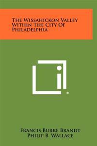 Kirjan kansi "The Wissahickon Valley Within the City of Philadelphia"