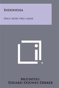 Indonesia: Once More Free Labor