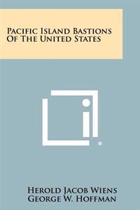 Pacific Island Bastions of the United States