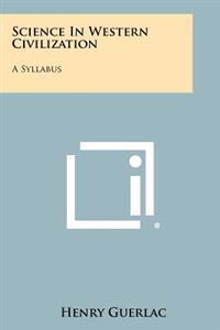 Science in Western Civilization: A Syllabus