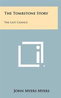 The Tombstone Story: The Last Chance