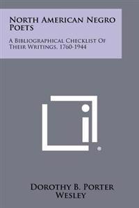 Bokomslag för "North American Negro Poets: A Bibliographical Checklist of Their Writings, 1760-1944"