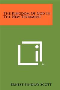 The Kingdom of God in the New Testament