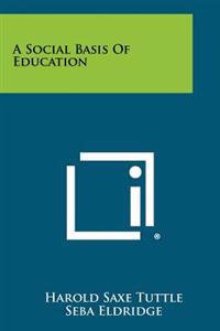 A Social Basis of Education