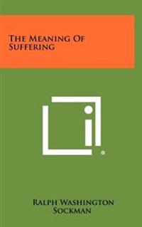 The Meaning of Suffering