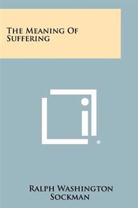 The Meaning of Suffering