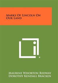 Bokomslag för "Marks of Lincoln on Our Land"