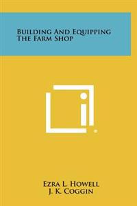 Building and Equipping the Farm Shop