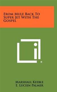 From Mule Back to Super Jet with the Gospel