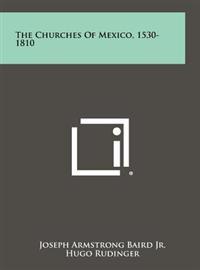 The Churches of Mexico, 1530-1810