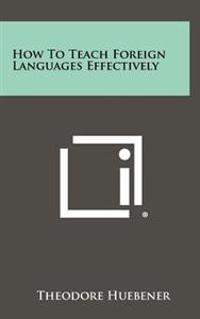 How to Teach Foreign Languages Effectively