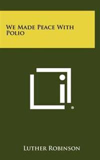 We Made Peace with Polio
