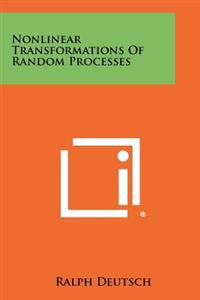 Nonlinear Transformations of Random Processes
