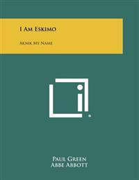 Kirjan kansi "I Am Eskimo: Aknik My Name"