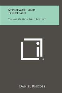 Bokomslag for "Stoneware and Porcelain: The Art of High Fired Pottery"