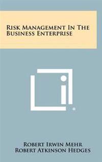 Risk Management in the Business Enterprise