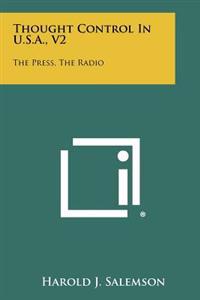 Thought Control in U.S.A., V2: The Press, the Radio