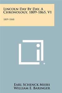 Lincoln Day by Day, a Chronology, 1809-1865, V1: 1809-1848