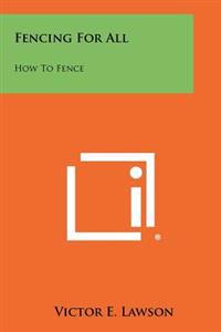 Fencing for All: How to Fence