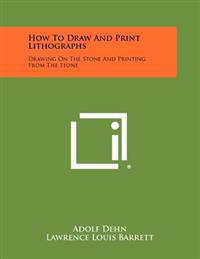 Kirjan kansi "How to Draw and Print Lithographs: Drawing on the Stone and Printing from the Stone"