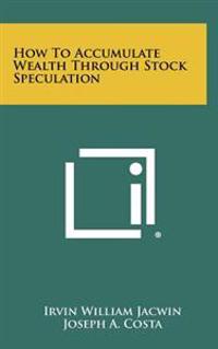 Kirjan kansi "How to Accumulate Wealth Through Stock Speculation"