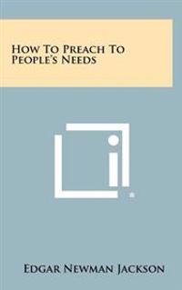 Bokomslag for "How to Preach to People's Needs"