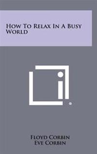 Kirjan kansi "How to Relax in a Busy World"