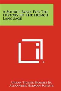 A Source Book for the History of the French Language