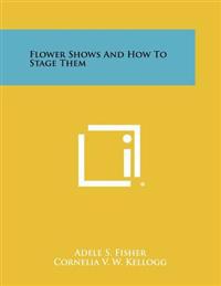 Flower Shows and How to Stage Them
