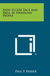 Kirjan kansi "How to Use Tact and Skill in Handling People"